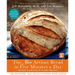 The New Artisan Bread in Five Minutes a Day: The Discovery That Revolutionizes Home Baking