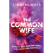 The Common Wife: Getting Lost, Dancing Naked & Collecting Seashells