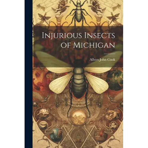 Injurious Insects of Michigan