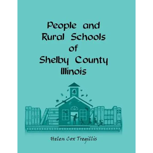 People and Rural Schools of Shelby County, Illinois
