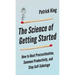 The Science of Getting Started: How to Beat Procrastination, Summon Productivity, and Stop Self-Sabotage