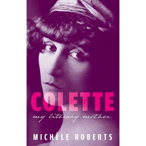 Colette: My Literary Mother