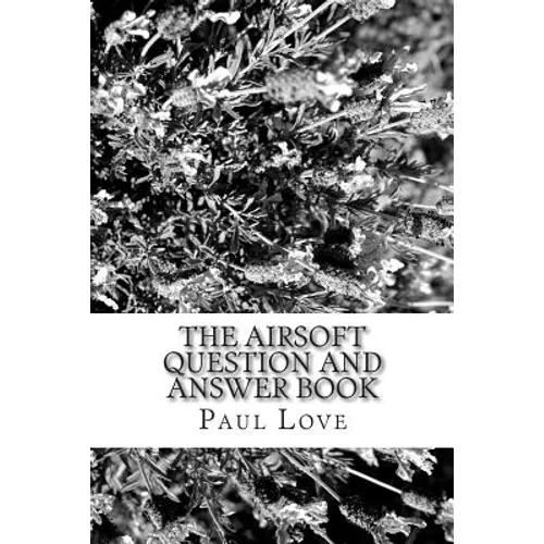 The Airsoft Question and Answer Book