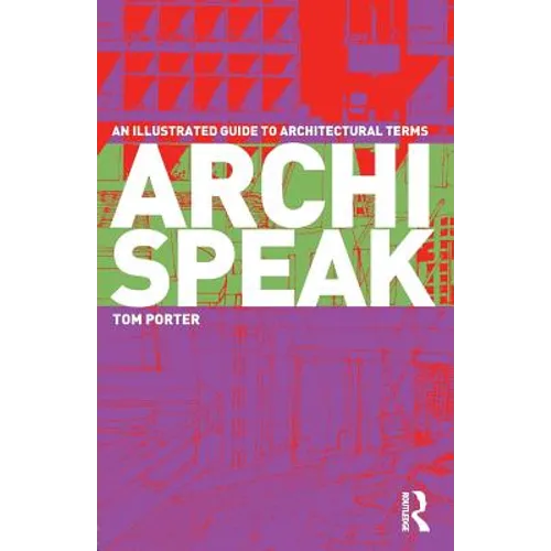 Archispeak: An Illustrated Guide to Architectural Terms