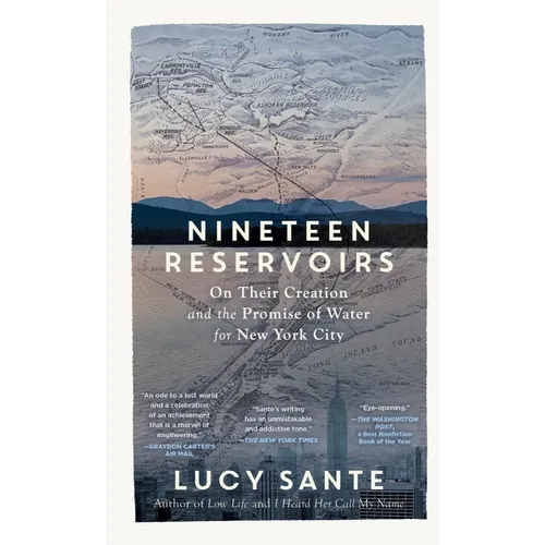 Nineteen Reservoirs: On Their Creation and the Promise of Water for New York City