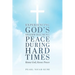 Experiencing God's Overwhelming Peace During Hard Times: Know God, Know Peace