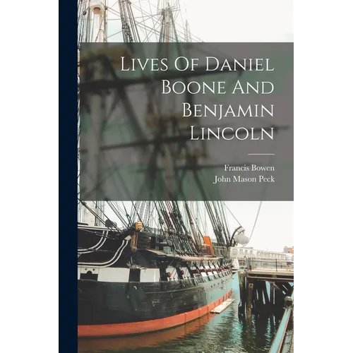 Lives Of Daniel Boone And Benjamin Lincoln