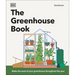 The Greenhouse Book: Make the Most of Your Greenhouse Throughout the Year