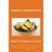 Make Gift Baskets for Profit: How to Build a Profitable Business from Home