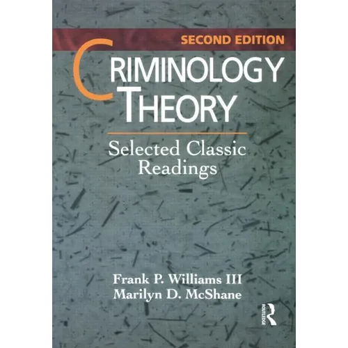 Criminology Theory: Selected Classic Readings