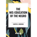 The Mis-Education of the Negro