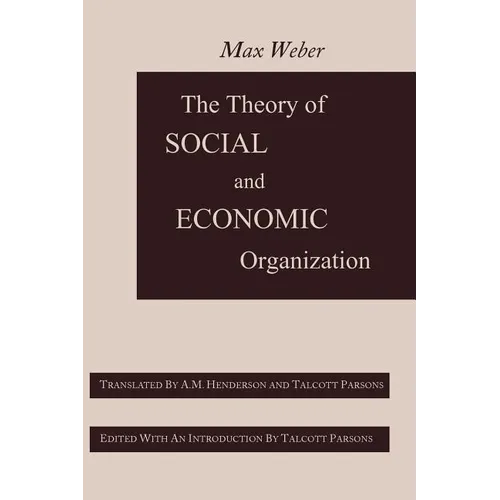 The Theory of Social and Economic Organization