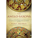 The Anglo-Saxons: A History of the Beginnings of England: 400 - 1066