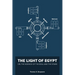 The Light of Egypt; Or, the Science of the Soul and the Stars [Two Volumes in One]
