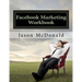 Facebook Marketing Workbook 2016: How to Market Your Business on Facebook