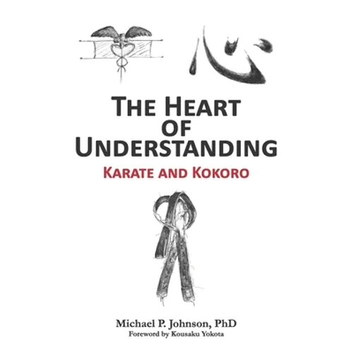 The Heart of Understanding: Karate and Kokoro