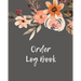 Order Log Book: Order Log Book: Small Business Sales Tracker, Record and Keep Track of Daily Customer Sales, Journal