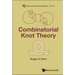 Combinatorial Knot Theory