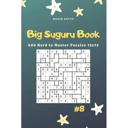 Big Suguru Book - 400 Hard to Master Puzzles 12x12 Vol.8