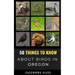50 Things to Know About Birds in Oregon: Fun Facts About Birds of the Beaver State
