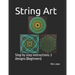 String Art: Step by step instructions: 3 designs (Beginners)