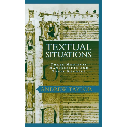 Textual Situations: Three Medieval Manuscripts and Their Readers