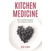 Kitchen Medicine: How I Fed My Daughter Out of Failure to Thrive