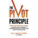 The Pivot Principle: When Changing Direction Happens, Five Daily Habits Needed to Manage Change, Slay Chaos, and Create Lasting Peace