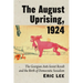 The August Uprising, 1924: The Georgian Anti-Soviet Revolt and the Birth of Democratic Socialism
