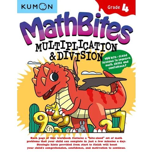 Kumon Math Bites: Grade 4 Multiplication and Division-100 Bite-Sized Lessons to Improve Math Skills and Confidence!