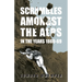 Scrambles Amongst The Alps In The Years 1860-69