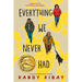 Everything We Never Had
