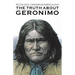 The Truth about Geronimo