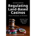 Regulating Land-Based Casinos: Policies, Procedures, and Economics Volume 2