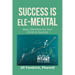 Success is Ele-MENTAL: Basic Elements for Your Climb to Success