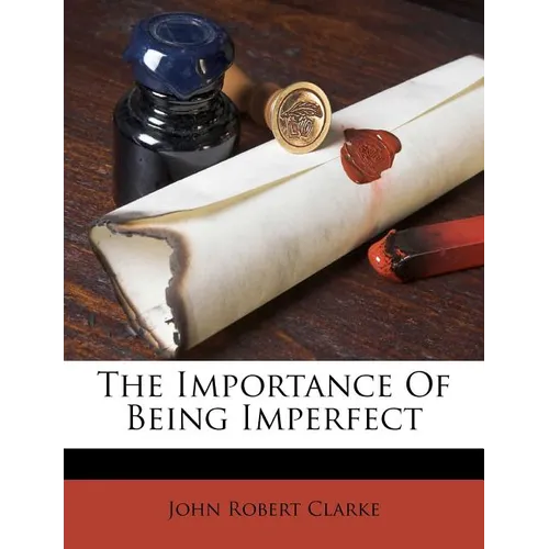 The Importance of Being Imperfect