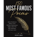 The 150 Most Famous Poems: Emily Dickinson, Robert Frost, William Shakespeare, Edgar Allan Poe, Walt Whitman and many more