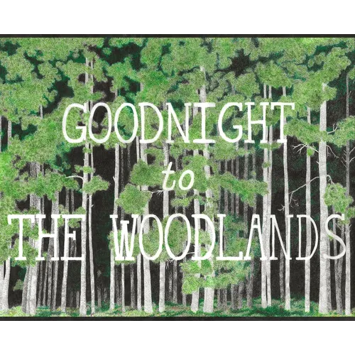 Goodnight to The Woodlands
