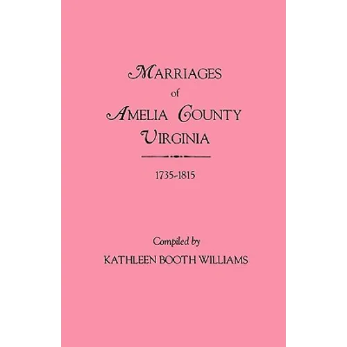 Marriages of Amelia County, Virginia 1735-1815