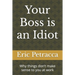 Your Boss is an Idiot: Why things don't make sense to you at work