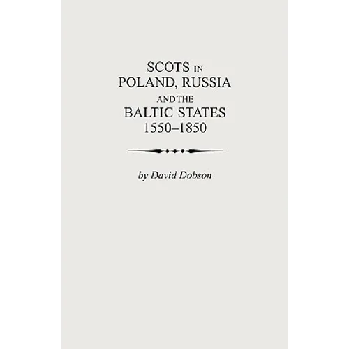 Scots in Poland, Russia and the Baltic States, 1550-1850