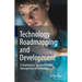 Technology Roadmapping and Development: A Quantitative Approach to the Management of Technology