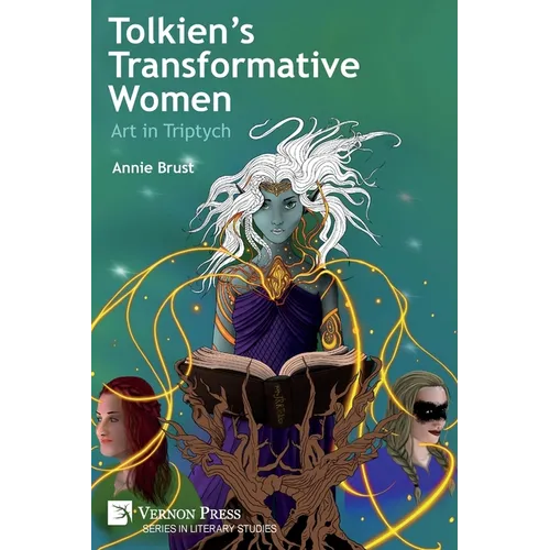 Tolkien's Transformative Women: Art in Triptych