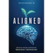 Aligned: How Patients, Physicians, and Employers Are Working Together to Transform Healthcare