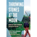Throwing Stones at the Moon: Narratives from Colombians Displaced by Violence