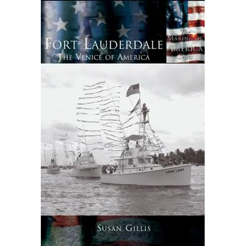 Fort Lauderdale: The Venice of America