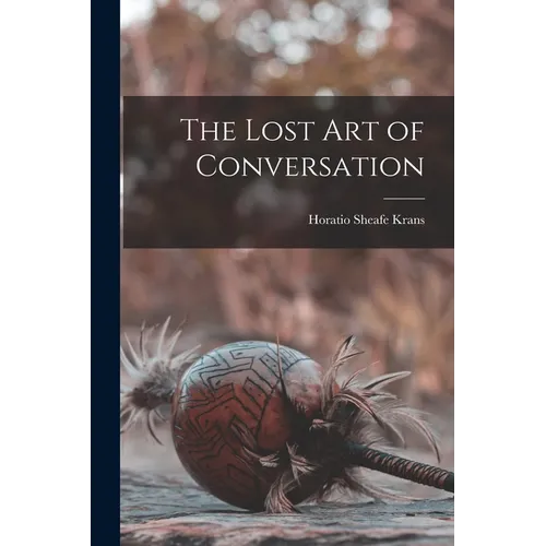 The Lost art of Conversation