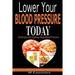 Blood Pressure: Lower Your Blood Pressure Today with Delicious Foods, 20 Recipes Fighting High Blood Pressure and Win with Healthy Natural Foods