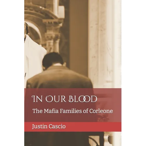 In Our Blood: The Mafia Families of Corleone