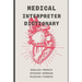 Medical Interpreter's Dictionary: English terms and definitions in French, German, Russian, Spanish, & Chinese